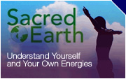 Sacred Earth - Understand Yourself and Your Own Energies